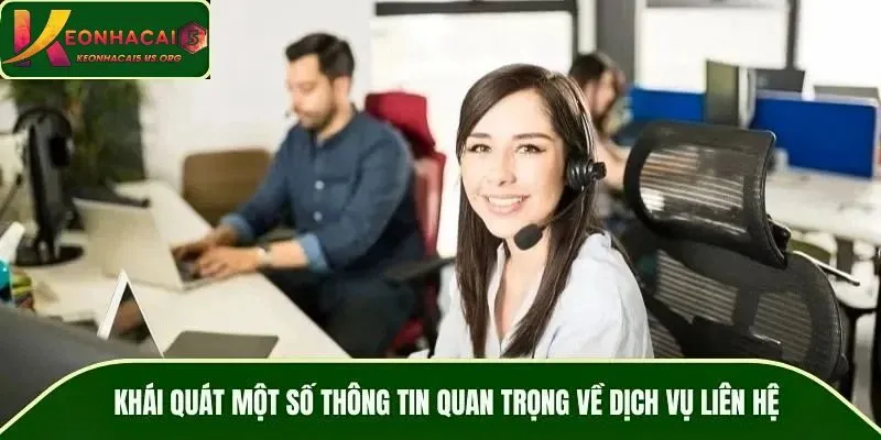 Khái quát một số thông tin quan trọng về dịch vụ liên hệ